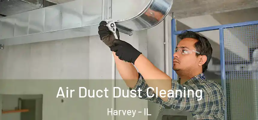 Air Duct Dust Cleaning Harvey - IL