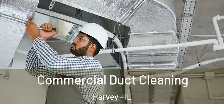  Commercial Duct Cleaning Harvey - IL